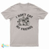 Morrissey - I Don’t Eat My Friends T-Shirt
