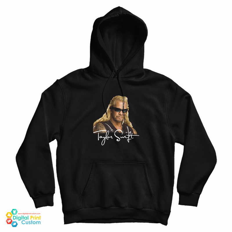 Taylor Swift Dog The Bounty Hunter Hoodie