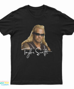Taylor Swift Dog The Bounty Hunter T-Shirt