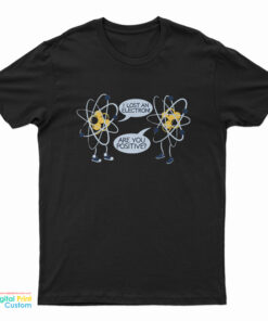 Tom Holland - I Lost My Electron Are You Positive T-Shirt