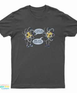Tom Holland - I Lost My Electron Are You Positive T-Shirt