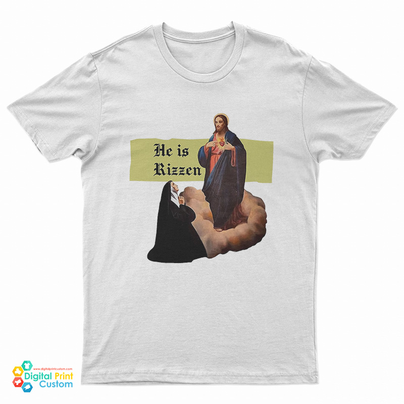 He Is Rizzen Jesus Rizz T-Shirt