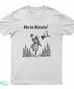 He Is Rizzin' Funny Jesus Playing Basketball T-Shirt