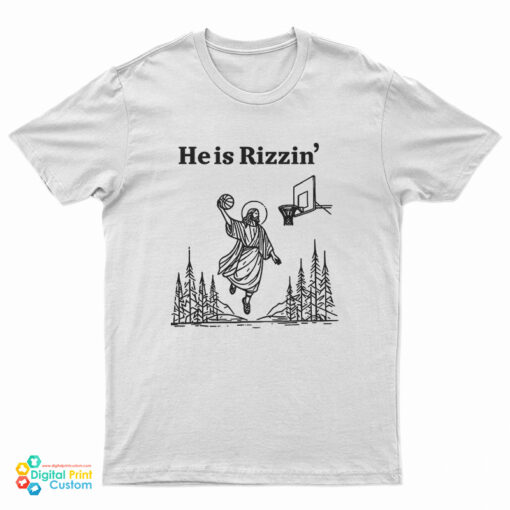 He Is Rizzin' Funny Jesus Playing Basketball T-Shirt