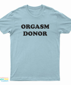 Jensen Ackles Orgasm Donor Ask For Your Free Sample T-Shirt
