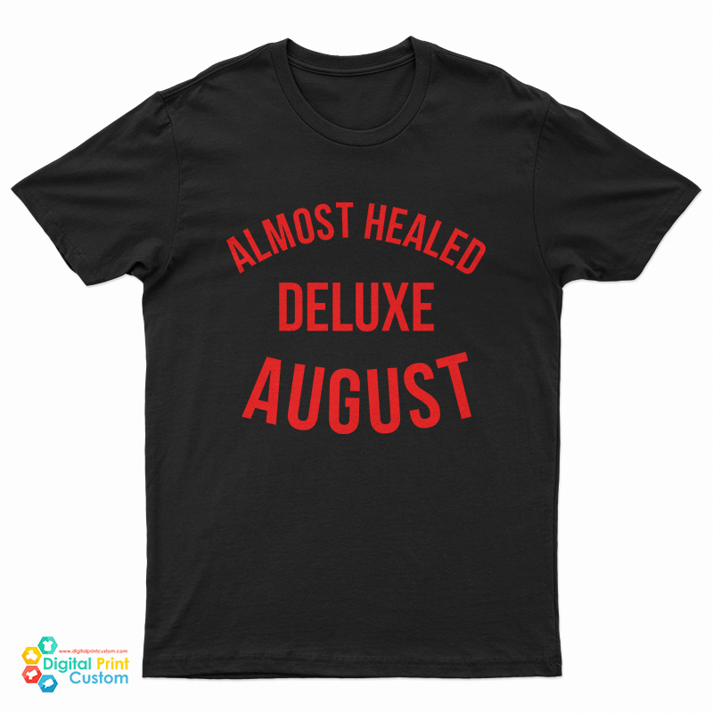 Lil Durk Almost Healed Deluxe August T-Shirt For UNISEX