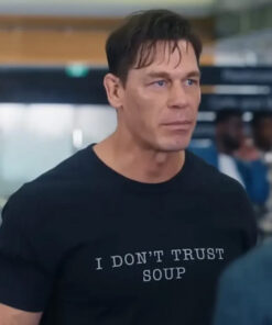 Ricky Stanicky John Cena I Don't Trust Soup T-Shirt