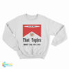 Thot Topics Smokin' Fags Since 2019 Sweatshirt