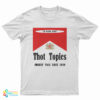 Thot Topics Smokin' Fags Since 2019 T-Shirt