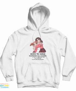 Azumanga Daioh Born To Smile Raspberry Is A Heaven Hoodie