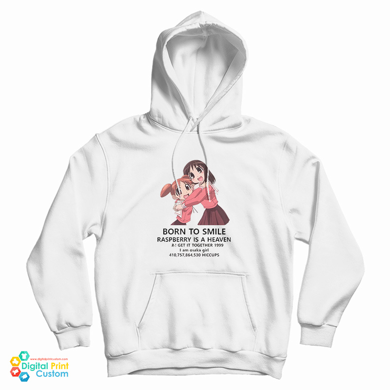Azumanga Daioh Born To Smile Raspberry Is A Heaven Hoodie