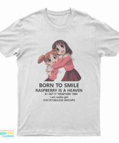 Azumanga Daioh Born To Smile Raspberry Is A Heaven T-Shirt