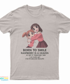 Azumanga Daioh Born To Smile Raspberry Is A Heaven T-Shirt