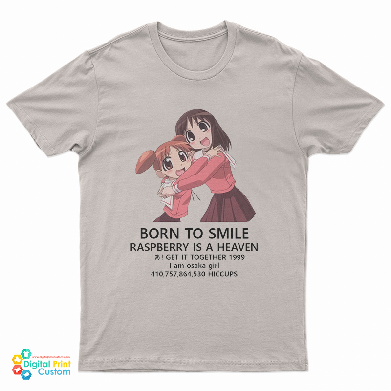 Azumanga Daioh Born To Smile Raspberry Is A Heaven T-Shirt