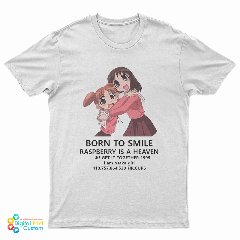 Azumanga Daioh Born To Smile Raspberry Is A Heaven T-Shirt