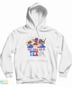 Bad Girls Go To Texas Hoodie