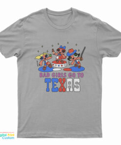 Bad Girls Go To Texas T-Shirt