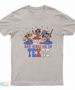 Bad Girls Go To Texas T-Shirt