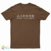 Choose Your Weapon T-Shirt
