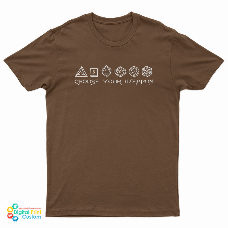Choose Your Weapon T-Shirt