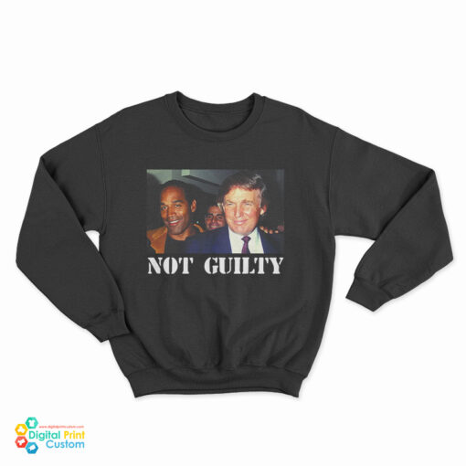 Donald Trump OJ Simpson Not Guilty Sweatshirt