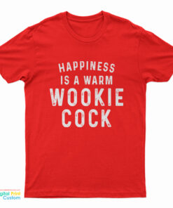 Happiness Is A Warm Wookie Cook T-Shirt