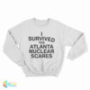 I Survived The Atlanta Nuclear Scares Sweatshirt