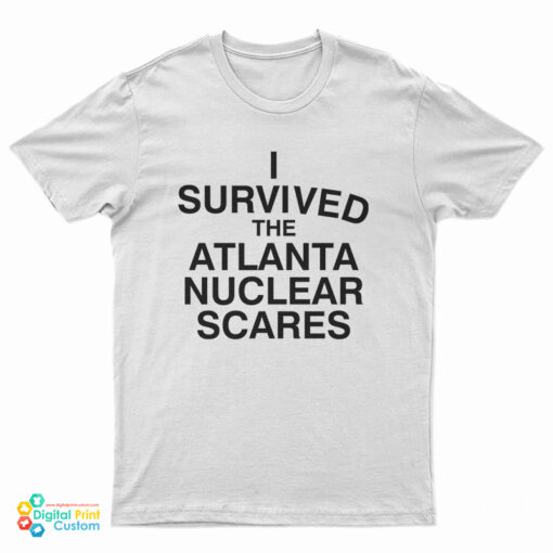 I Survived The Atlanta Nuclear Scares T-Shirt