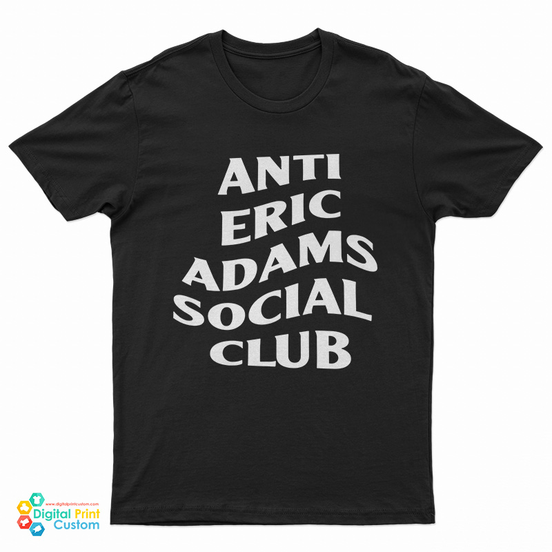Anti Eric Adams Social Club T-Shirt