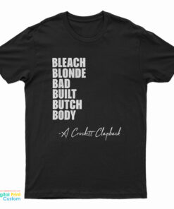 Bleach Blonde Bad Built Botched Body T-Shirt
