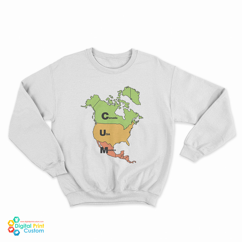 Cum Map Canada USA And Mexico Sweatshirt