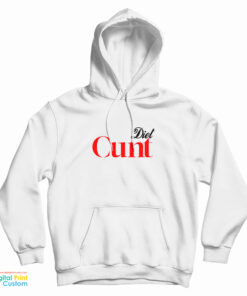Diet Cunt Hoodie