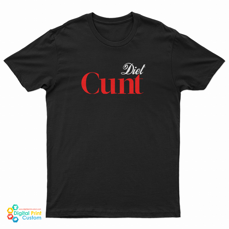 Diet Cunt T-Shirt