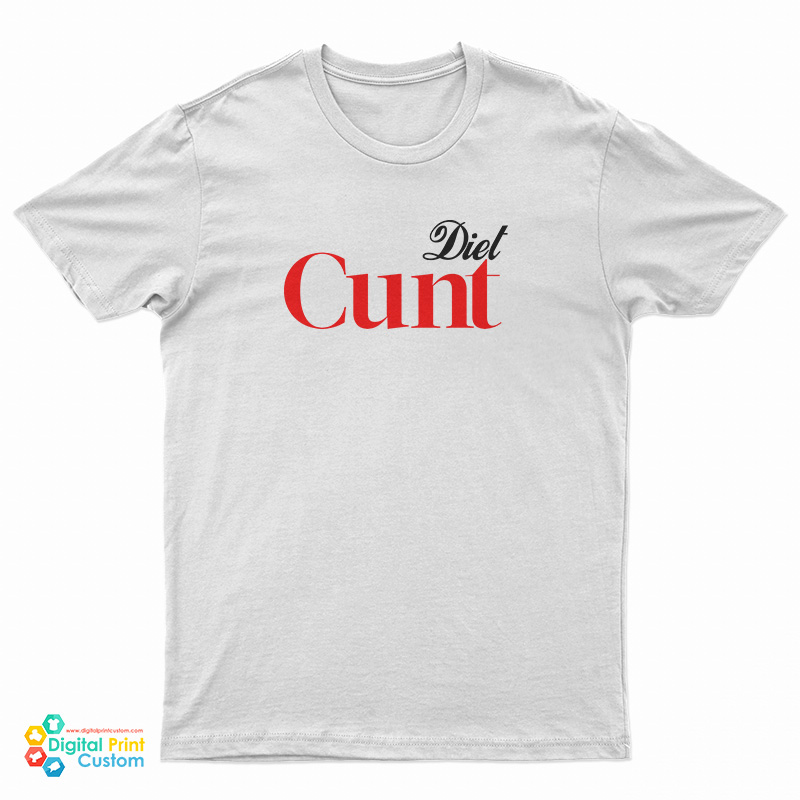 Diet Cunt T-Shirt