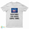 Everything I Love Causes Carpal Tunnel T-Shirt