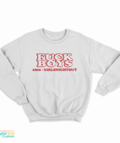 Fuck Boys 1800 Girls Night Out Sweatshirt