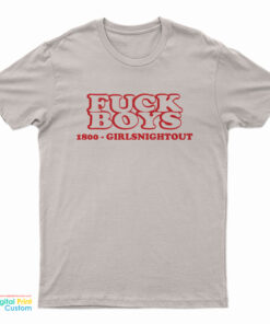 Fuck Boys 1800 Girls Night Out T-Shirt