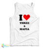 I Love Three 6 Mafia Tank Top