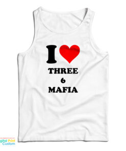 I Love Three 6 Mafia Tank Top
