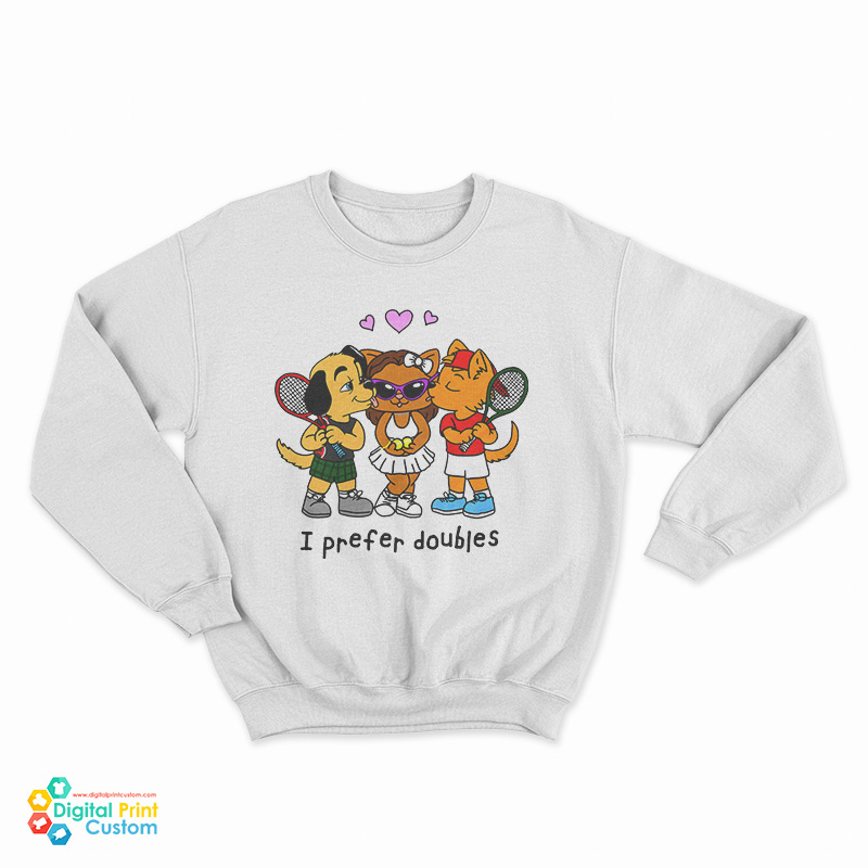 I Prefer Doubles Sweatshirt