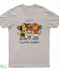 I Prefer Doubles T-Shirt