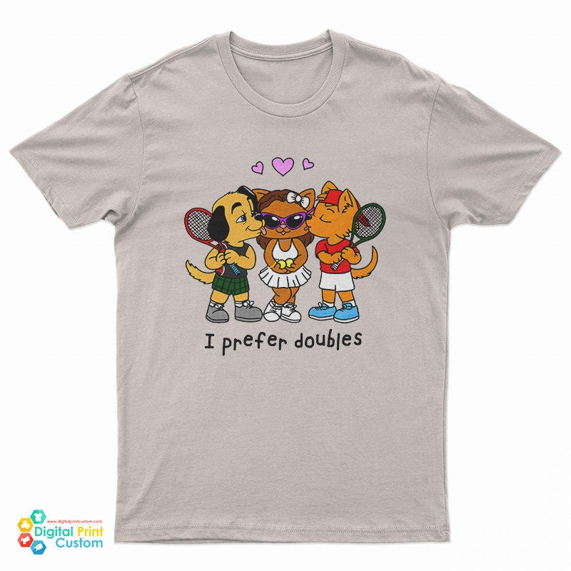 I Prefer Doubles T-Shirt