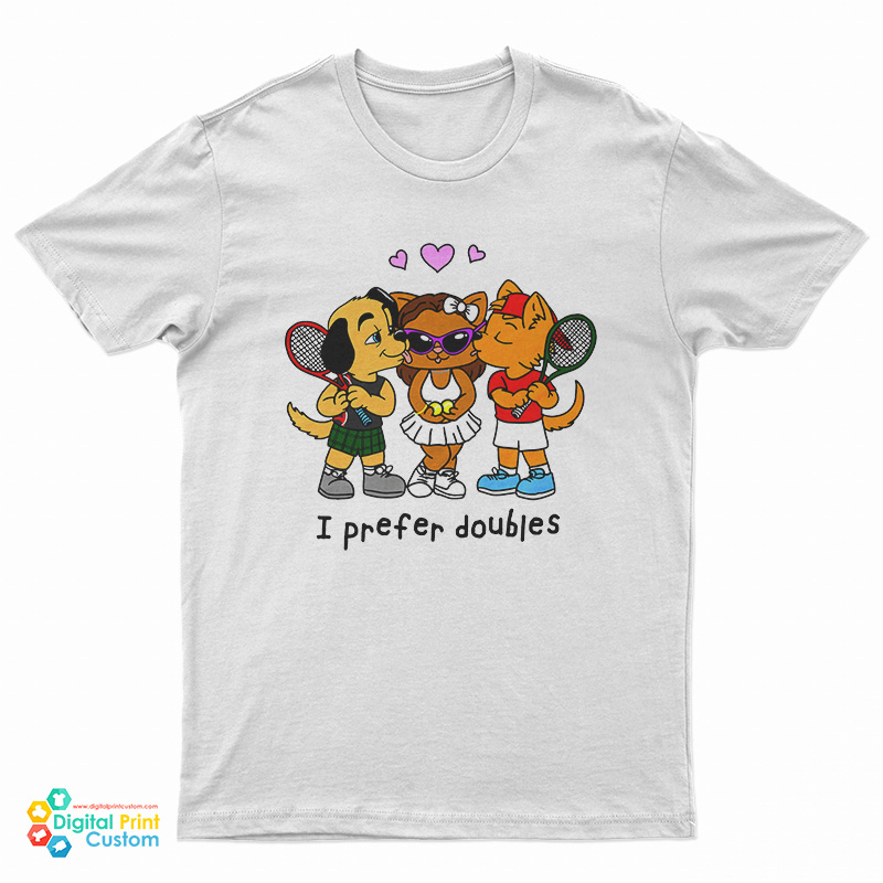 I Prefer Doubles T-Shirt