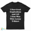 I Survived Capitalism And All I Got Was This Lousy T-Shirt