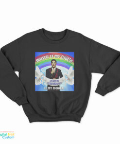 Music Is My Drug Blaine Anderson Is My Dealer Sweatshirt