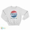 Penis Pepsi That's What I Like Logo Parody Sweatshirt