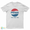 Penis Pepsi That's What I Like Logo Parody T-Shirt
