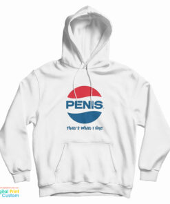 Penis Pepsi That's What I Like Logo Parody Hoodie