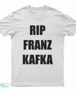 Rip Franz Kafka T-Shirt