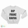 Rip Franz Kafka Sweatshirt